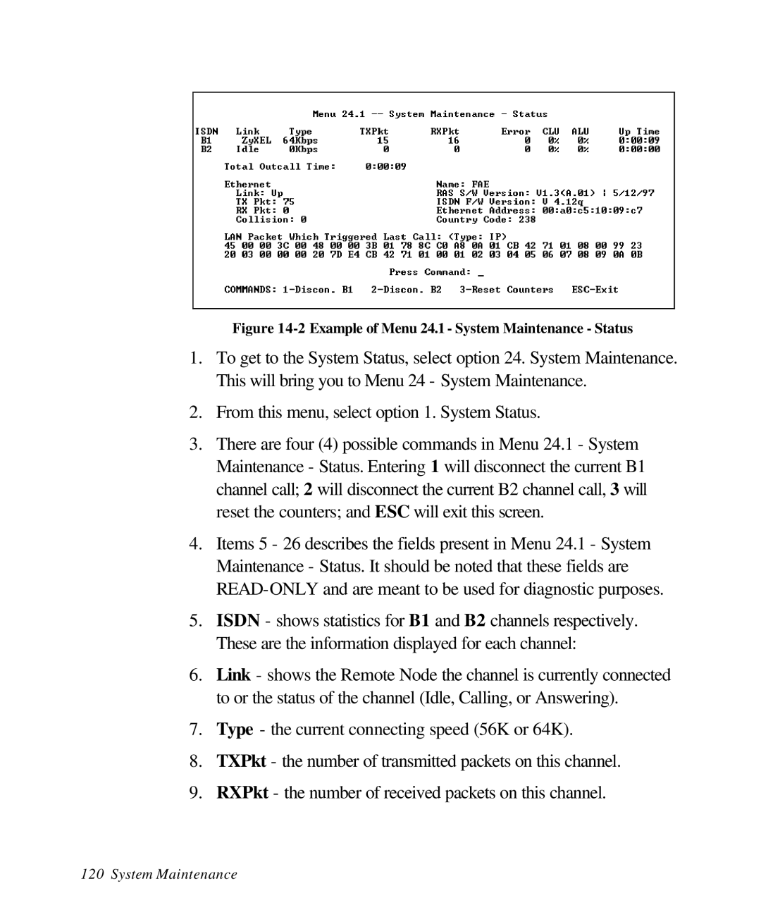 ZyXEL Communications 28641 user manual Example of Menu 24.1 System Maintenance Status 