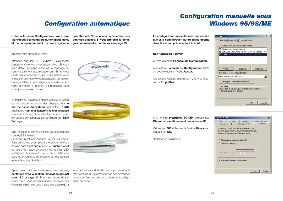 ZyXEL Communications 661H/HW(-I) Grâce à la «Zero Conﬁguration», votre rou, Et ce indépendamment de votre système 