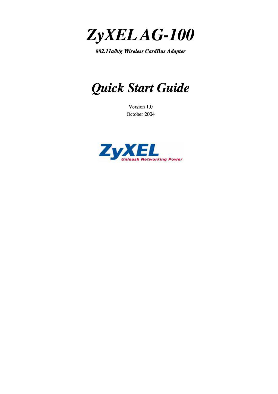 ZyXEL Communications quick start ZyXEL AG-100, Quick Start Guide, 802.11a/b/g Wireless CardBus Adapter, Version October 