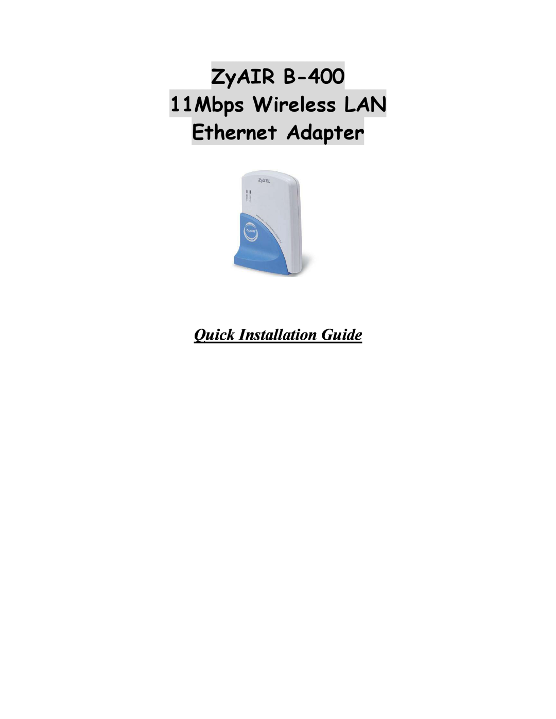 ZyXEL Communications manual ZyAIR B-400 11Mbps Wireless LAN Ethernet Adapter, Quick Installation Guide 