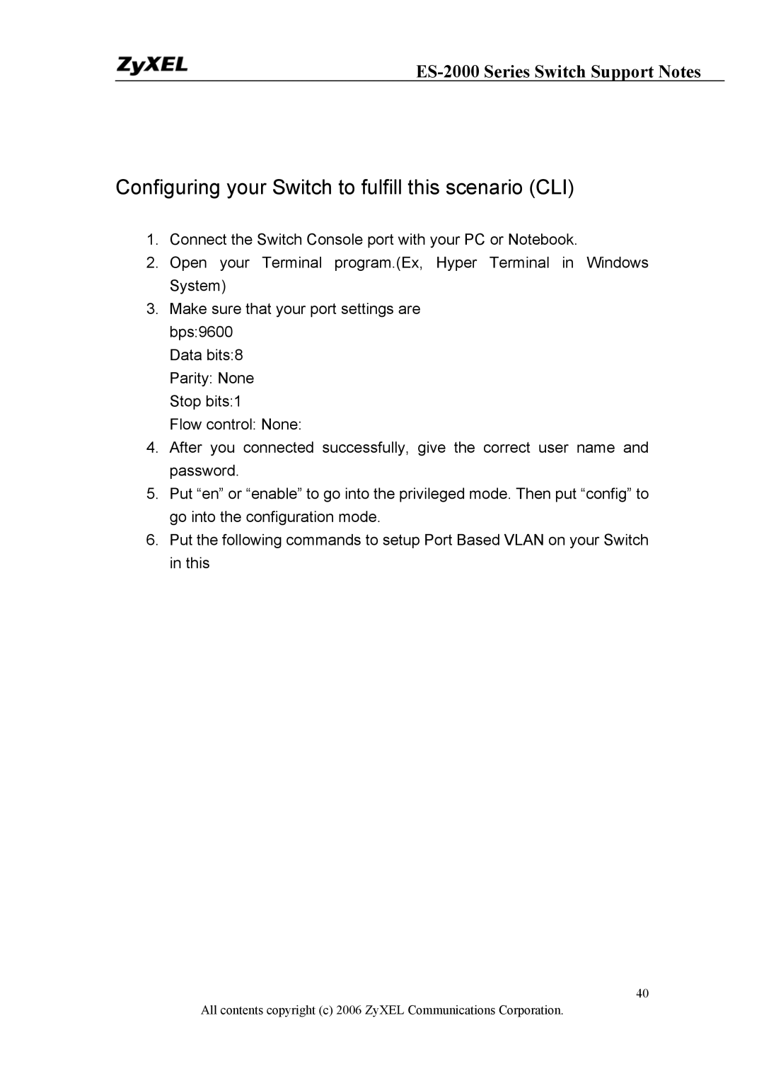 ZyXEL Communications ES-2024PWR, ES-2048, ES-2024A manual Configuring your Switch to fulfill this scenario CLI 