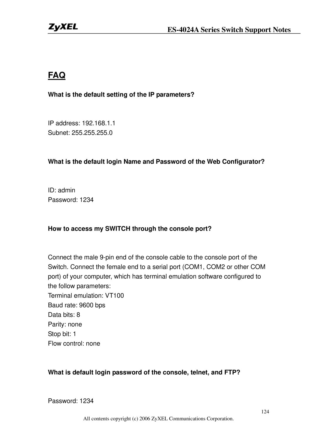 ZyXEL Communications ES-4024A manual What is the default setting of the IP parameters? 