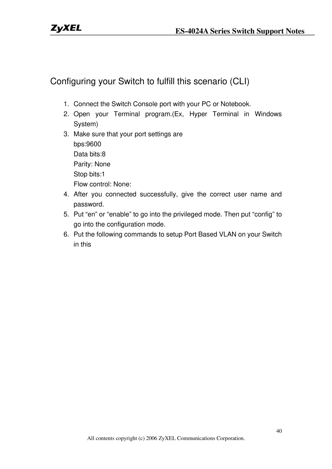 ZyXEL Communications ES-4024A manual Configuring your Switch to fulfill this scenario CLI 