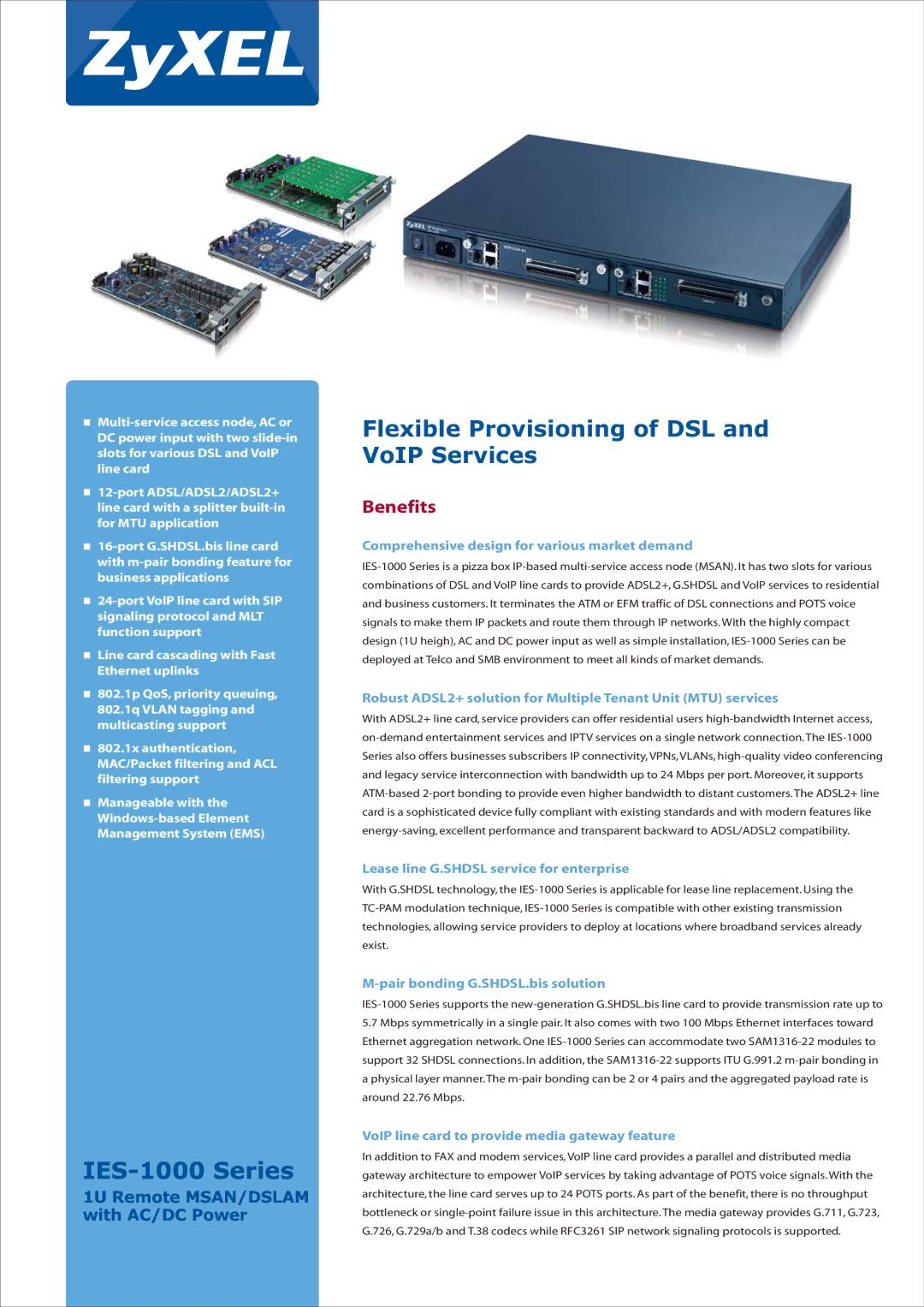 ZyXEL Communications IES-708-22A, IES-612-51, IES-1248-53 manual Benefits, Comprehensive design for various market demand 