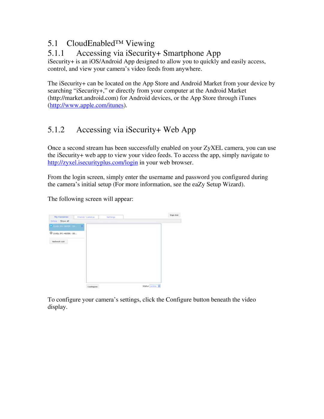 ZyXEL Communications IPC-4605N manual CloudEnabled Viewing Accessing via iSecurity+ Smartphone App 