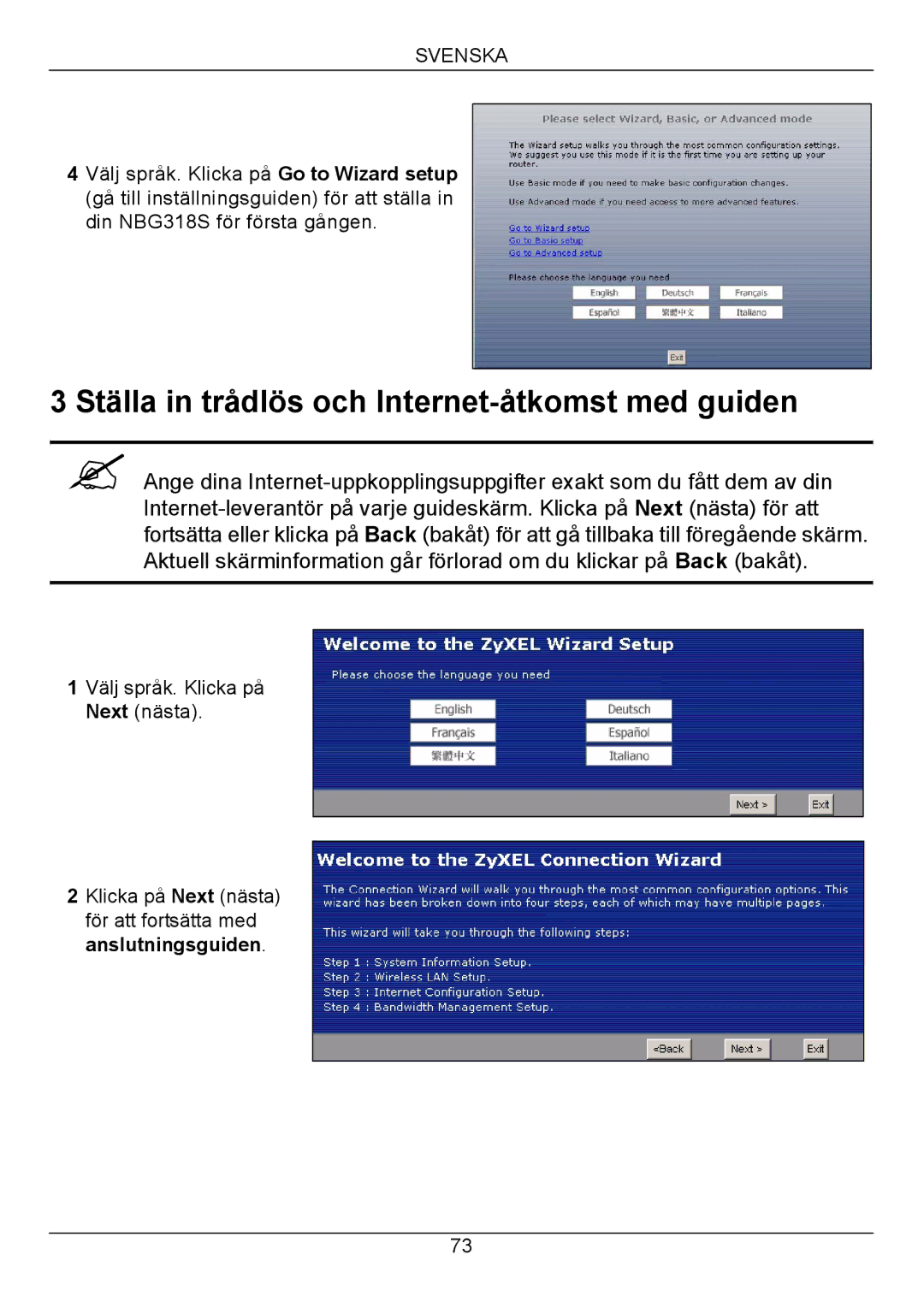 ZyXEL Communications NBG318S Series quick start Ställa in trådlös och Internet-åtkomst med guiden 