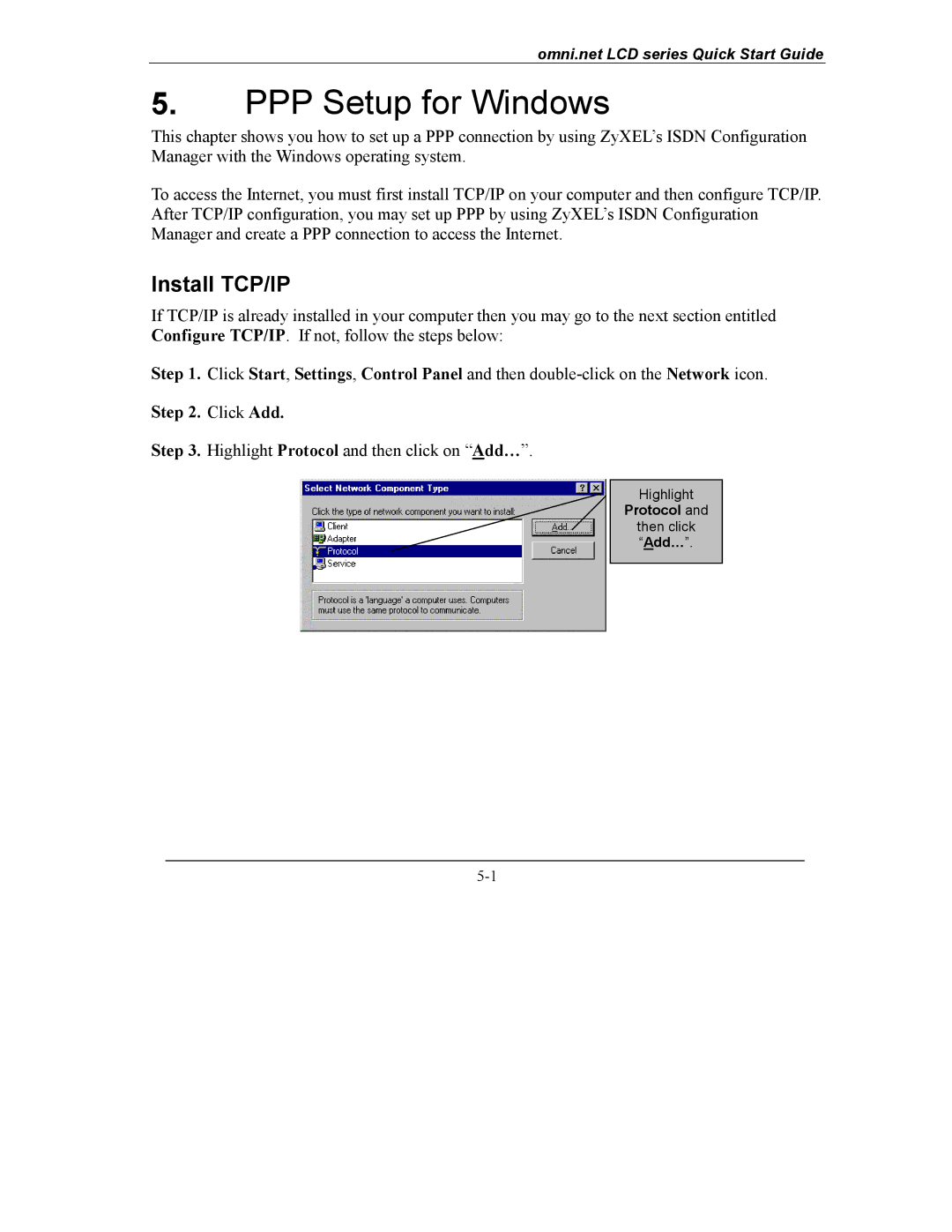 ZyXEL Communications omni.net LCD series quick start Install TCP/IP, Highlight Protocol and then click on Add… 