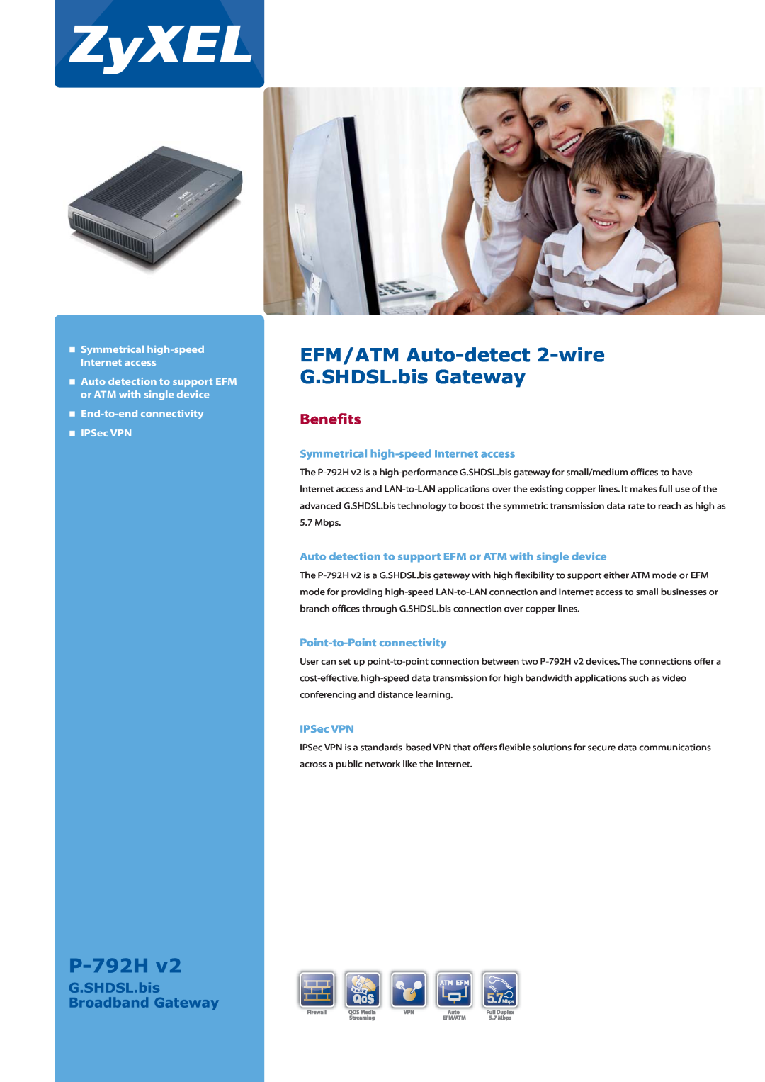 ZyXEL Communications P-792H v2 manual Benefits, Symmetrical high-speed Internet access, Point-to-Point connectivity 