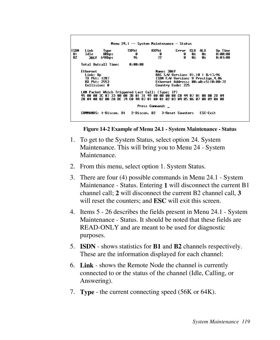 ZyXEL Communications Prestige 128 user manual Example of Menu 24.1 System Maintenance Status 