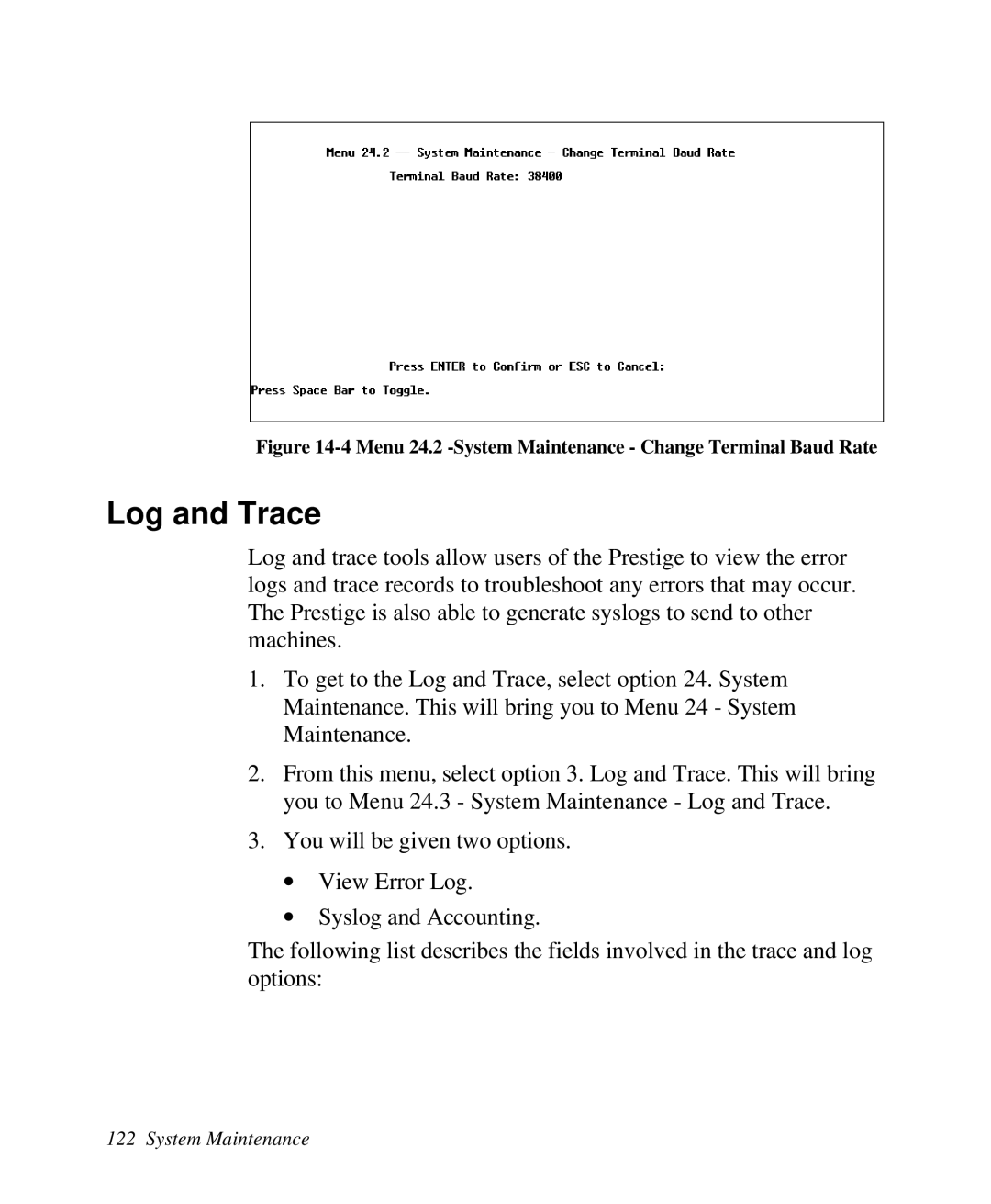 ZyXEL Communications Prestige 128 user manual Log and Trace, Menu 24.2 -System Maintenance Change Terminal Baud Rate 