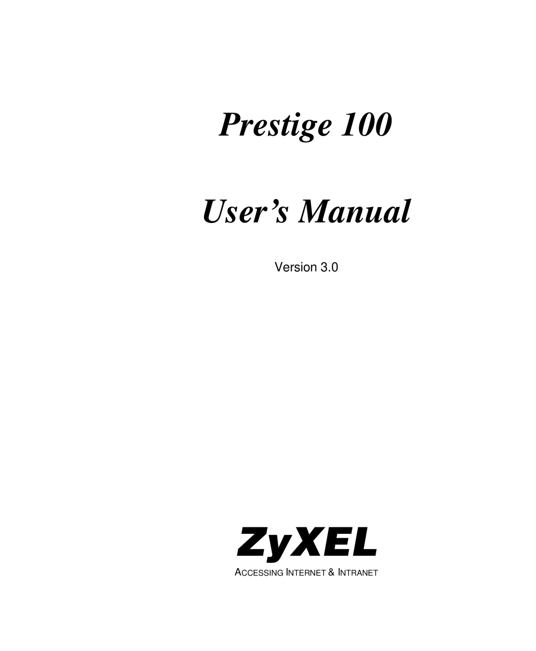 ZyXEL Communications Prestige100 user manual JiH5, Prestige User’s Manual, Version, Accessing Internet & Intranet 
