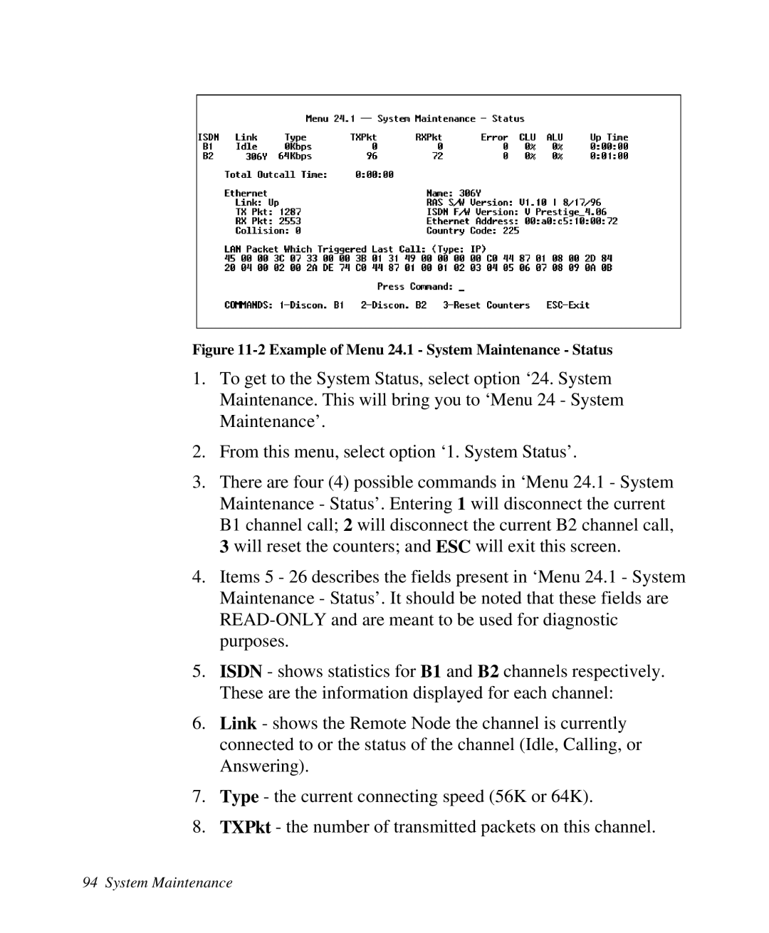 ZyXEL Communications Prestige100 user manual Example of Menu 24.1 System Maintenance Status 