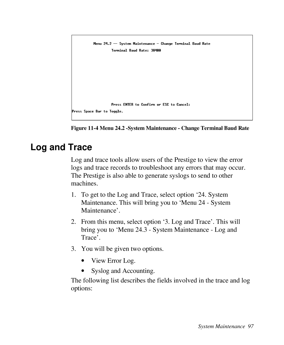 ZyXEL Communications Prestige100 user manual Log and Trace, Menu 24.2 -System Maintenance Change Terminal Baud Rate 