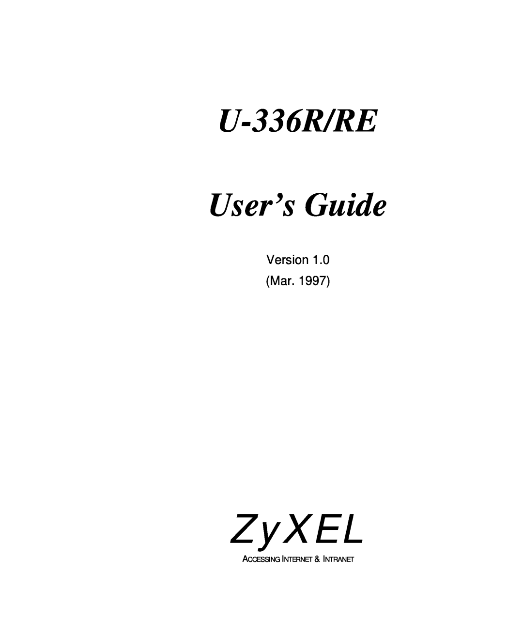 ZyXEL Communications manual ZyXEL, U-336R/RE User’s Guide, Version Mar, Accessing Internet & Intranet 